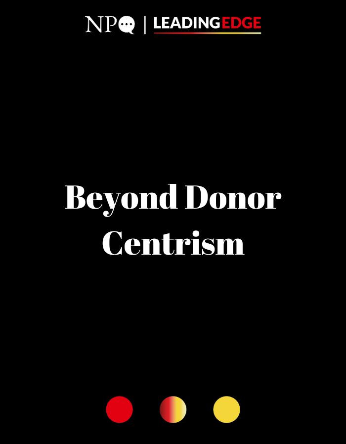 Beyond Donor Centrism: Building Authentic Alignment with Your Supporters