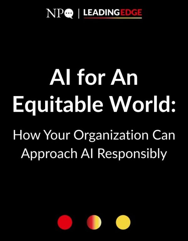 AI for An Equitable World: How Your Organization Can Approach AI Responsibly