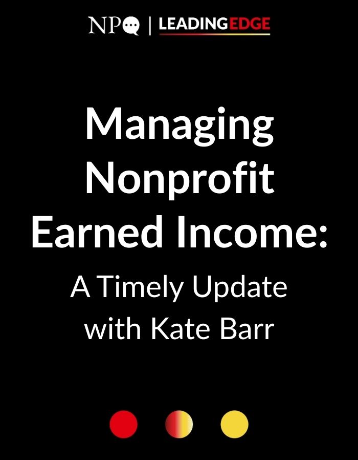 Managing Nonprofit Earned Income: A Timely Update with Kate Barr
