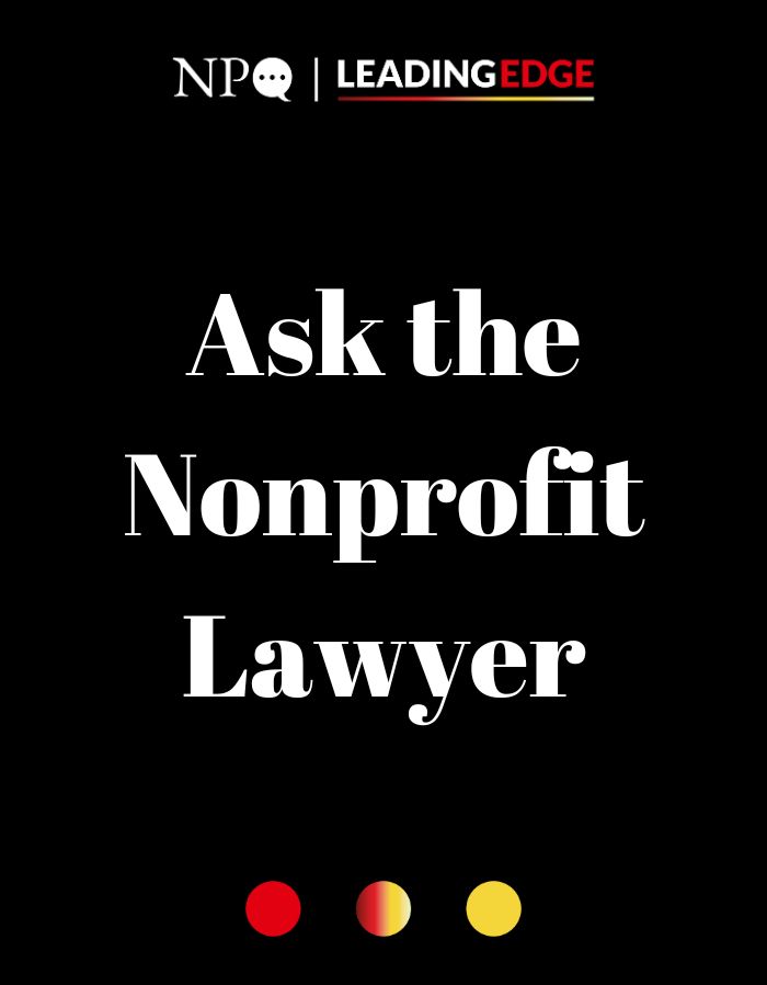 Ask the Nonprofit Lawyer