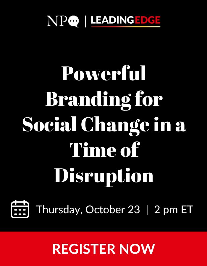 Powerful Branding for Social Change in a Time of Disruption