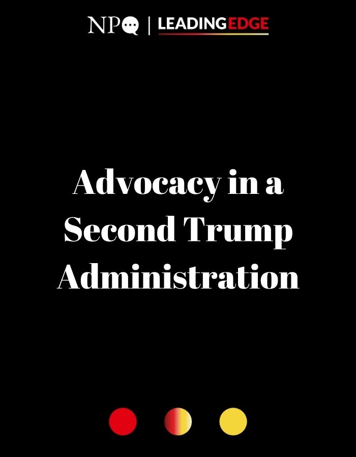 Advocacy in a Second Trump Administration A Practical Guide for Leaders on Defending Progress and Advancing Justice