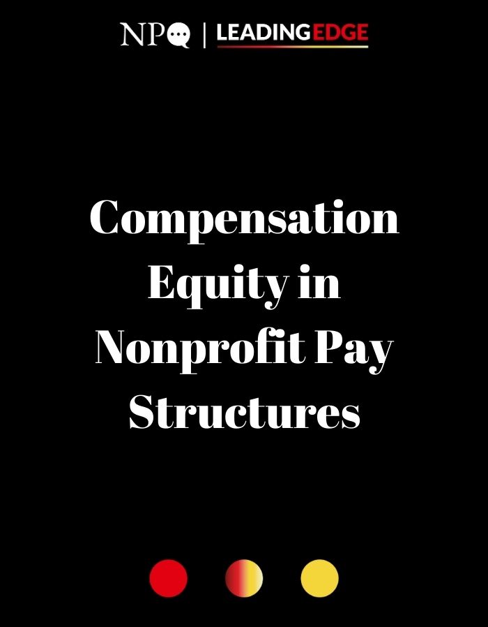 Compensation Equity: Operationalizing Justice Values in Nonprofit Pay Structures