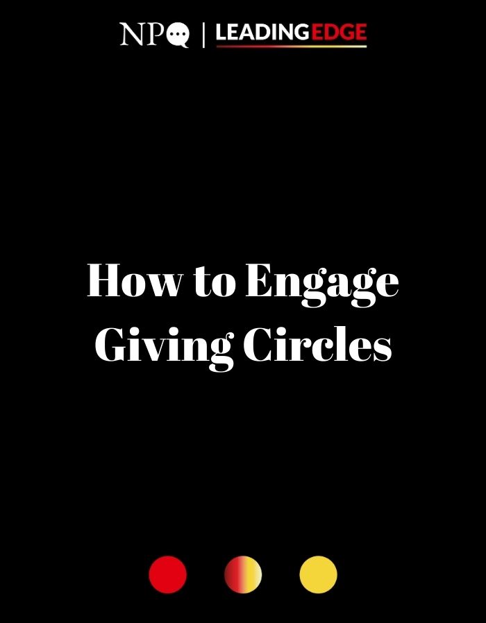 Giving Circles: How to Engage This Fast-Growing Form of Philanthropy