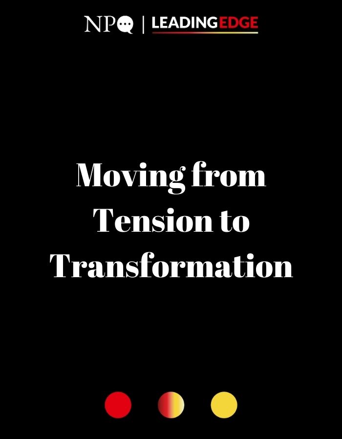 Moving from Tension to Transformation: Approaching Organizational Conflict with a Systems Change and Embodiment Lens
