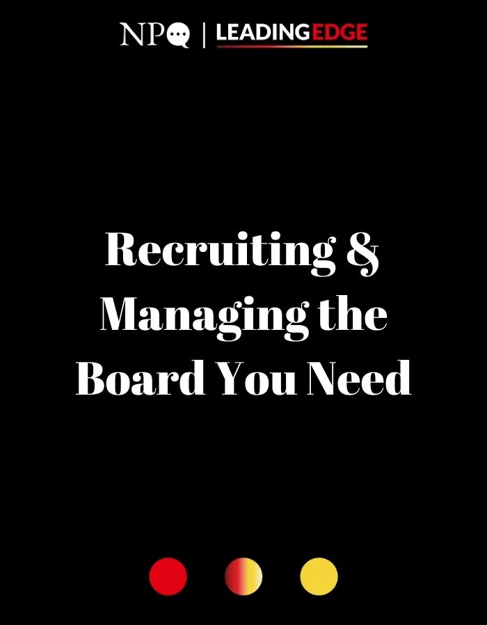 Recruiting & Managing the Board You Need