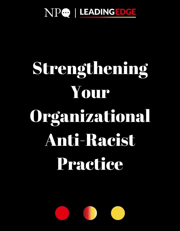 Strengthening Your Organizational Anti-Racist Practice