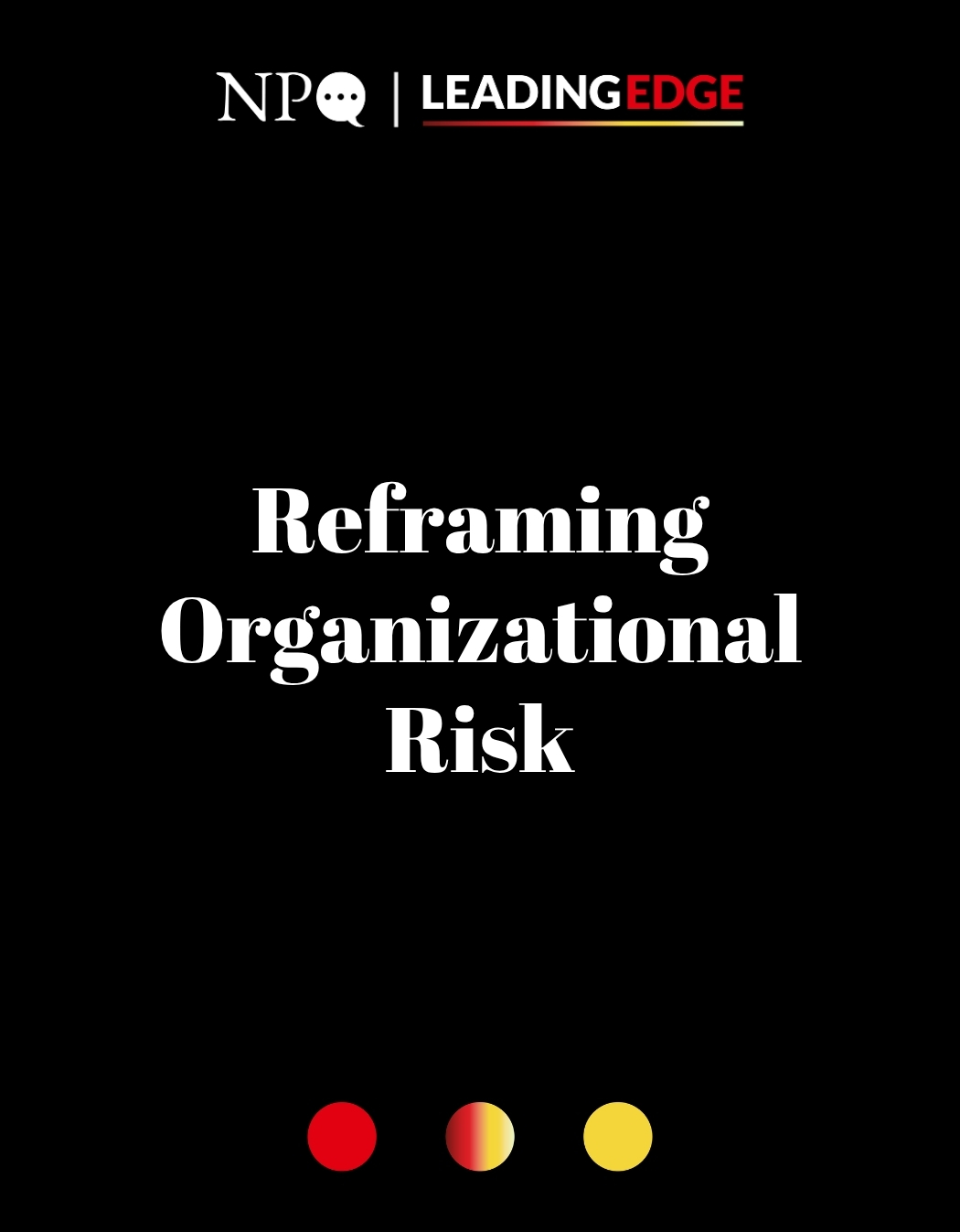 Reframing Organizational Risk
