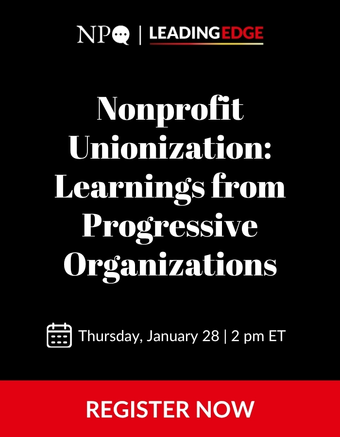 Nonprofit Unionization: What Are We Learning from Progressive Organizations Who Have Unionized?